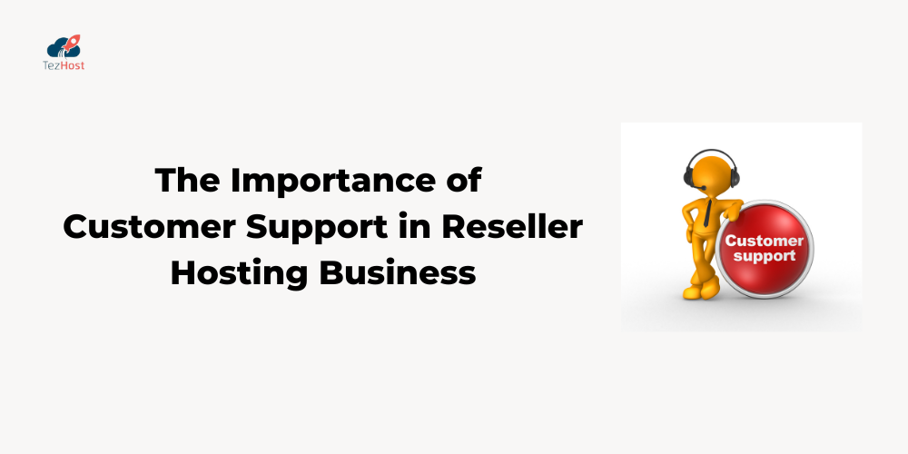 The-Importance-of-Customer-Support-in-Reseller-Hosting-Business