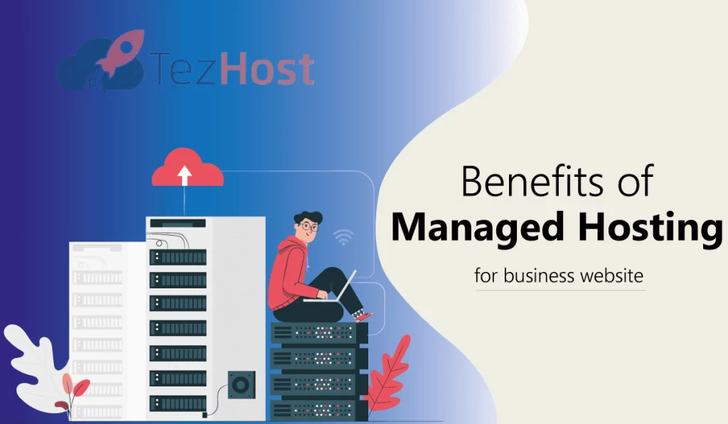 How managed hosting can be beneficial for a company.