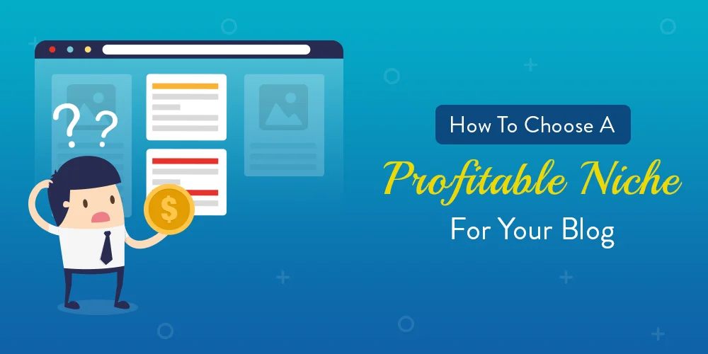 How-to-Choose-a-Profitable-Niche-For-Blog